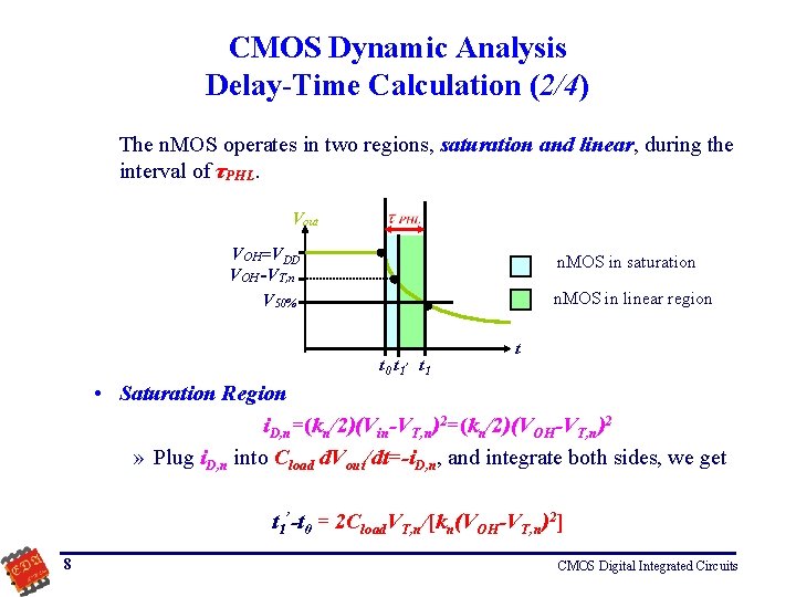 CMOS Dynamic Analysis Delay-Time Calculation (2/4) The n. MOS operates in two regions, saturation