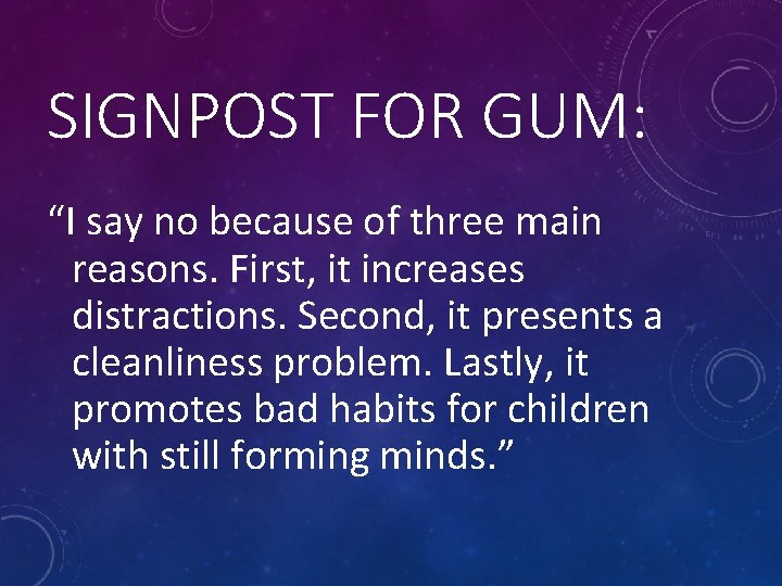 SIGNPOST FOR GUM: “I say no because of three main reasons. First, it increases