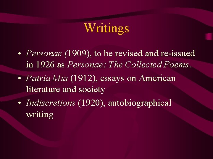 Writings • Personae (1909), to be revised and re-issued in 1926 as Personae: The