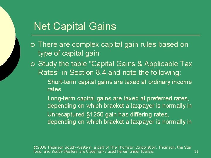Net Capital Gains ¡ ¡ There are complex capital gain rules based on type