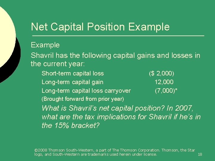 Net Capital Position Example Shavril has the following capital gains and losses in the