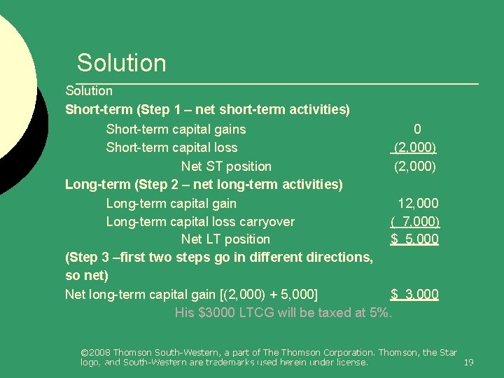 Solution Short-term (Step 1 – net short-term activities) Short-term capital gains 0 Short-term capital