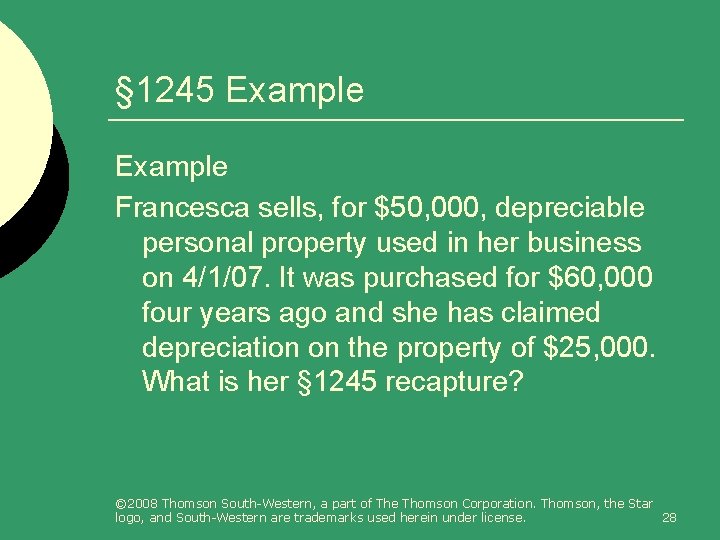 § 1245 Example Francesca sells, for $50, 000, depreciable personal property used in her