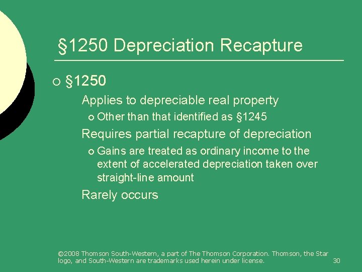 § 1250 Depreciation Recapture ¡ § 1250 l Applies to depreciable real property ¡