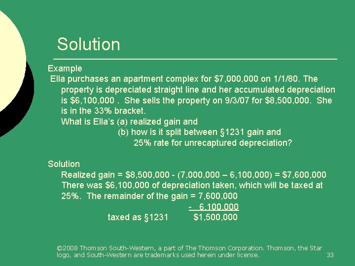 Solution Example Ella purchases an apartment complex for $7, 000 on 1/1/80. The property