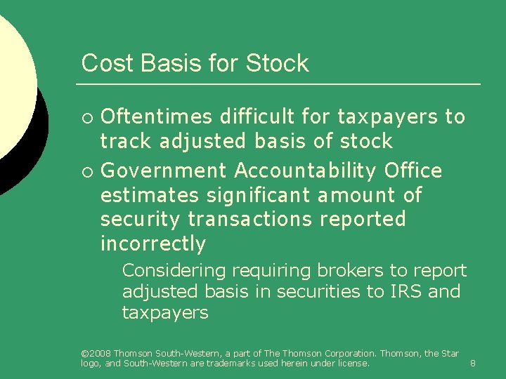 Cost Basis for Stock Oftentimes difficult for taxpayers to track adjusted basis of stock