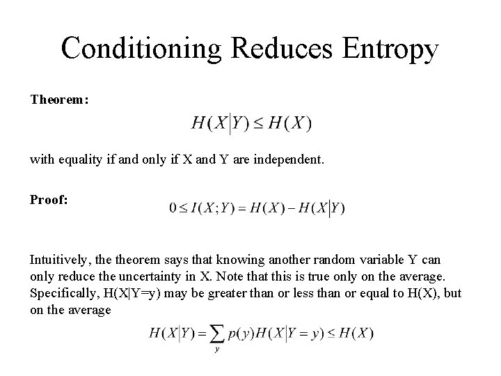 Conditioning Reduces Entropy Theorem: with equality if and only if X and Y are