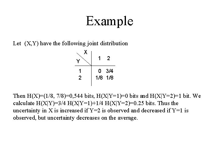 Example Let (X, Y) have the following joint distribution X Y 1 2 0