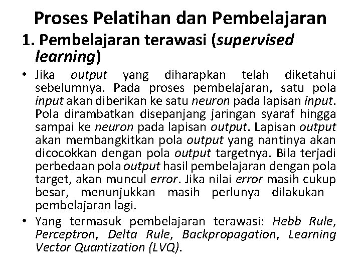 Proses Pelatihan dan Pembelajaran 1. Pembelajaran terawasi (supervised learning) • Jika output yang diharapkan