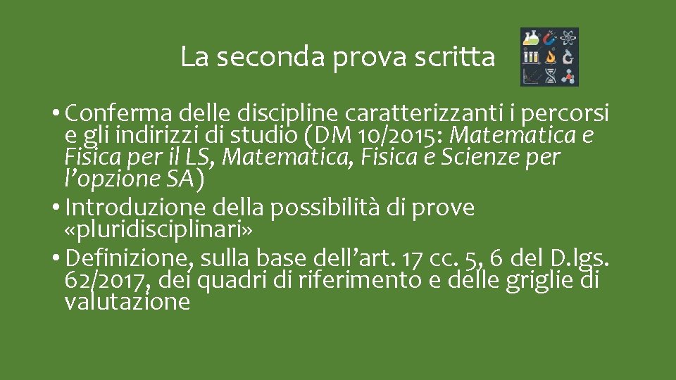 La seconda prova scritta • Conferma delle discipline caratterizzanti i percorsi e gli indirizzi