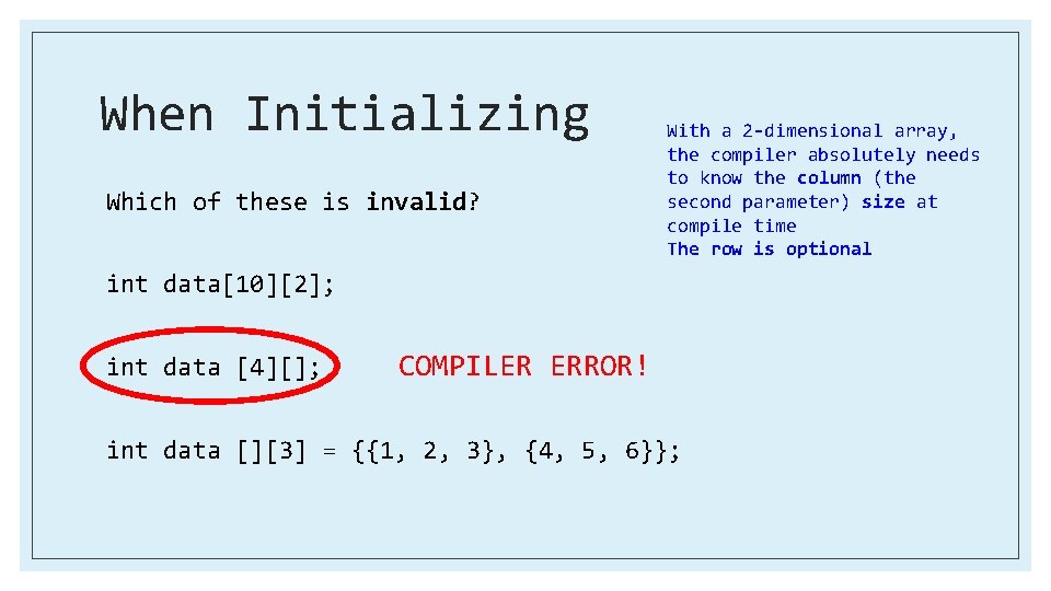 When Initializing Which of these is invalid? With a 2 -dimensional array, the compiler