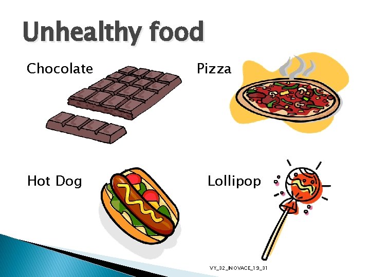 Unhealthy food Chocolate Hot Dog Pizza Lollipop VY_32_INOVACE_19_31 