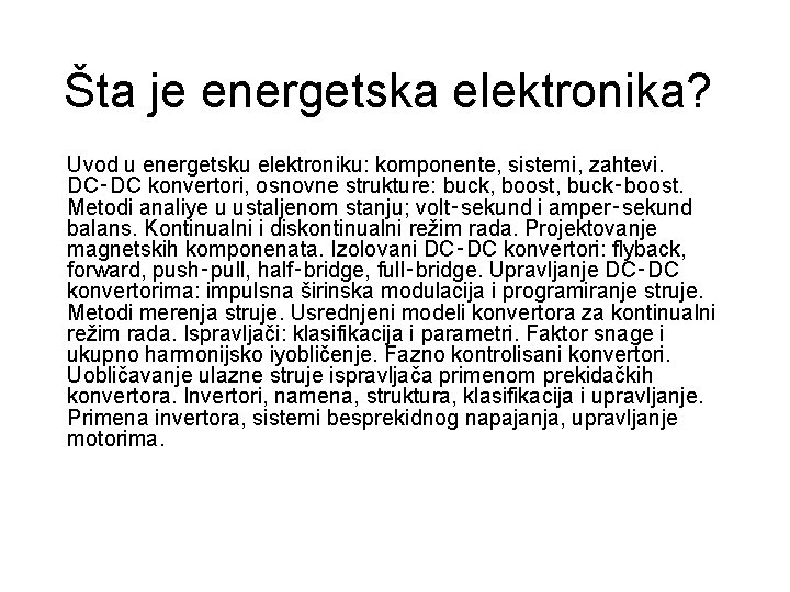 Šta je energetska elektronika? Uvod u energetsku elektroniku: komponente, sistemi, zahtevi. DC‑DC konvertori, osnovne