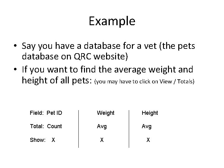 Example • Say you have a database for a vet (the pets database on