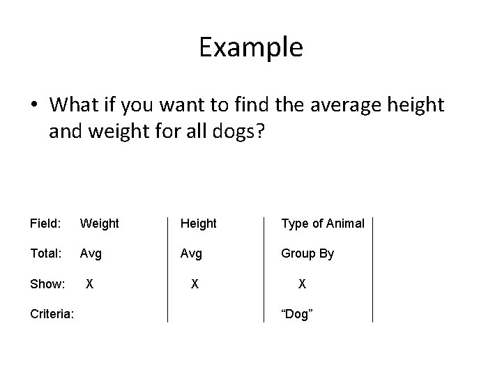 Example • What if you want to find the average height and weight for