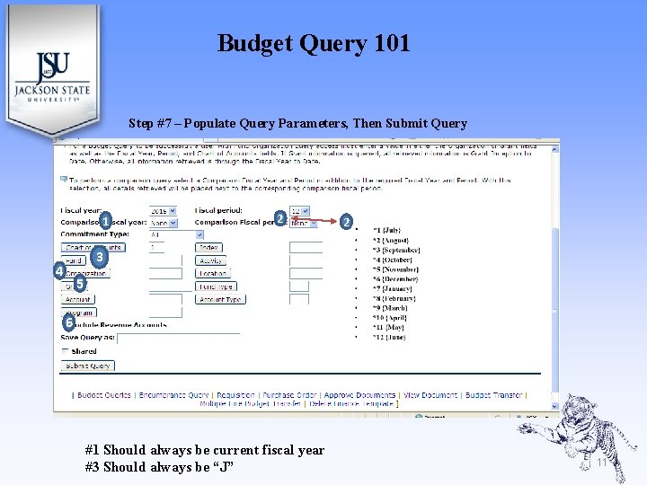 Budget Query 101 Step #7 – Populate Query Parameters, Then Submit Query 1 2 Budget Query 101 Step #7 – Populate Query Parameters, Then Submit Query 1 2