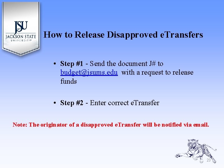 How to Release Disapproved e. Transfers • Step #1 - Send the document J# How to Release Disapproved e. Transfers • Step #1 - Send the document J#