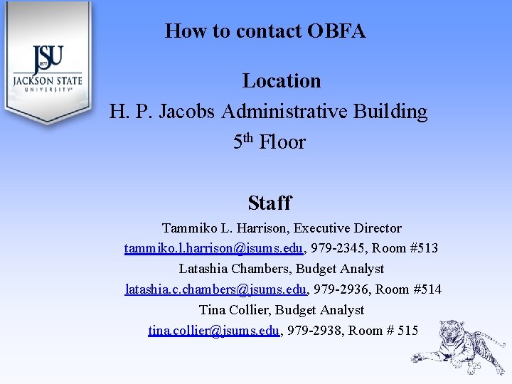 How to contact OBFA Location H. P. Jacobs Administrative Building 5 th Floor Staff How to contact OBFA Location H. P. Jacobs Administrative Building 5 th Floor Staff