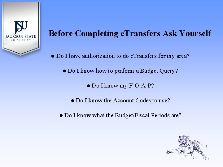 Before Completing e. Transfers Ask Yourself ● Do I have authorization to do e. Before Completing e. Transfers Ask Yourself ● Do I have authorization to do e.