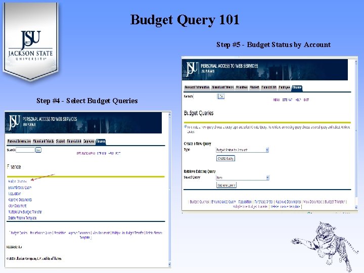 Budget Query 101 Step #5 - Budget Status by Account Step #4 - Select Budget Query 101 Step #5 - Budget Status by Account Step #4 - Select
