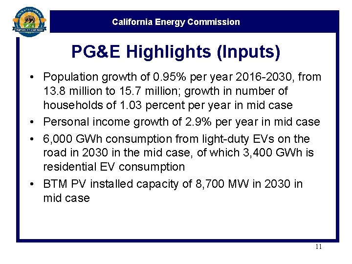 California Energy Commission PG&E Highlights (Inputs) • Population growth of 0. 95% per year