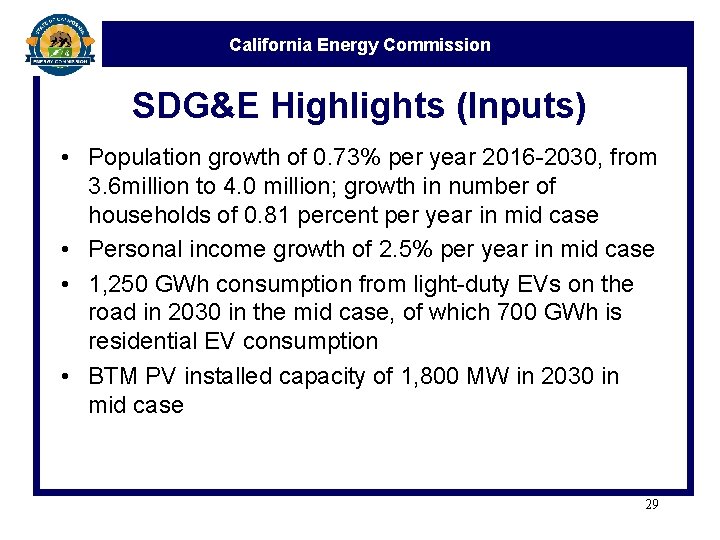 California Energy Commission SDG&E Highlights (Inputs) • Population growth of 0. 73% per year