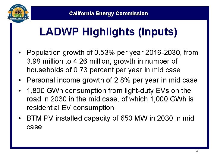 California Energy Commission LADWP Highlights (Inputs) • Population growth of 0. 53% per year