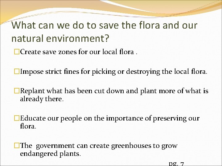 What can we do to save the flora and our natural environment? �Create save