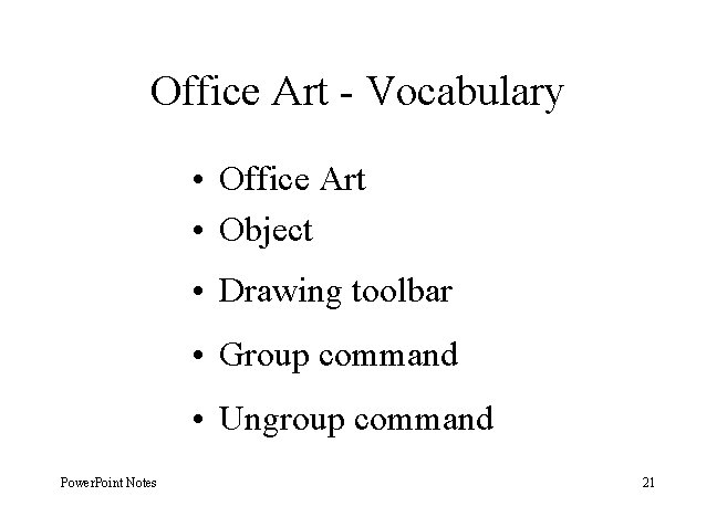 Office Art - Vocabulary • Office Art • Object • Drawing toolbar • Group