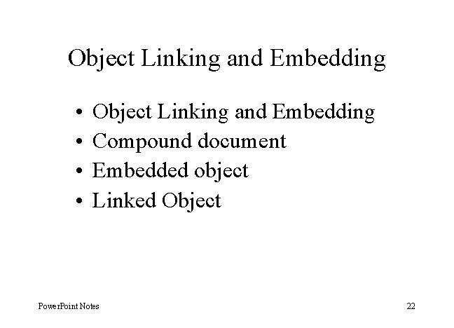 Object Linking and Embedding • • Object Linking and Embedding Compound document Embedded object