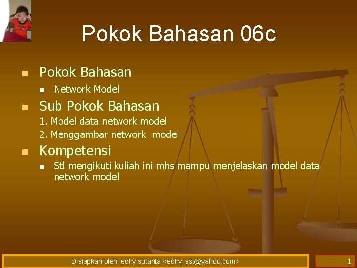 Pokok Bahasan 06 c n Pokok Bahasan n n Network Model Sub Pokok Bahasan