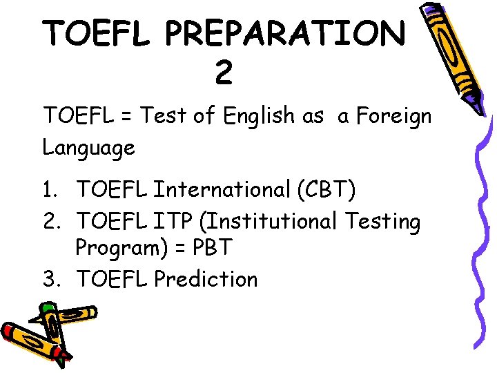 TOEFL PREPARATION 2 TOEFL = Test of English as a Foreign Language 1. TOEFL