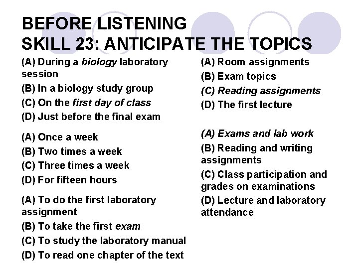 BEFORE LISTENING SKILL 23: ANTICIPATE THE TOPICS (A) During a biology laboratory session (B)