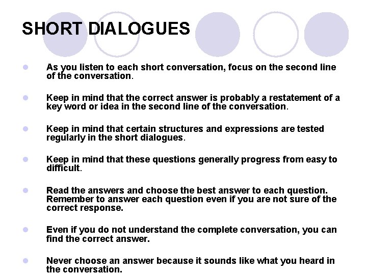 SHORT DIALOGUES l As you listen to each short conversation, focus on the second
