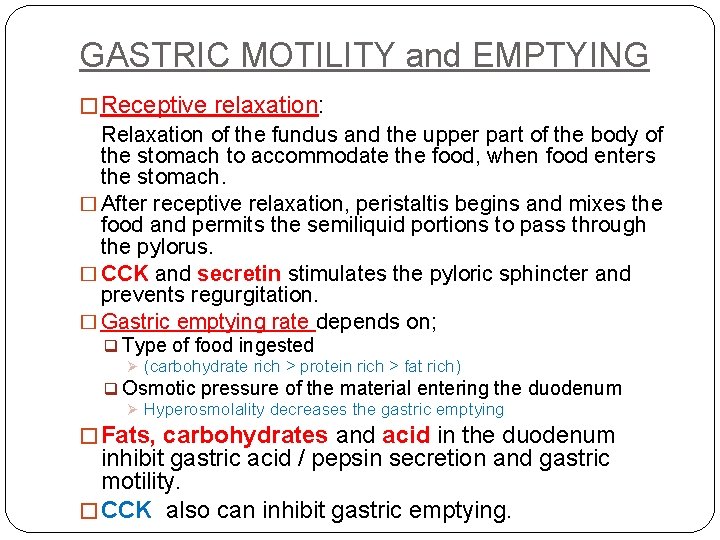 GASTRIC MOTILITY and EMPTYING � Receptive relaxation: Relaxation of the fundus and the upper