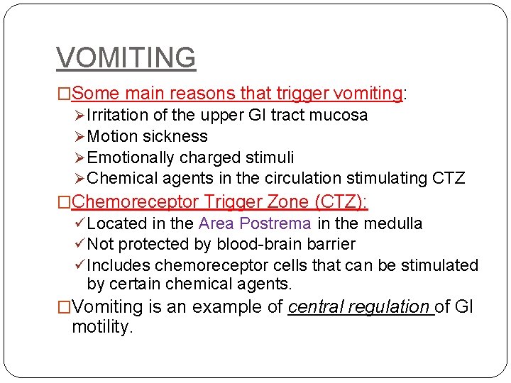 VOMITING �Some main reasons that trigger vomiting: Ø Irritation of the upper GI tract