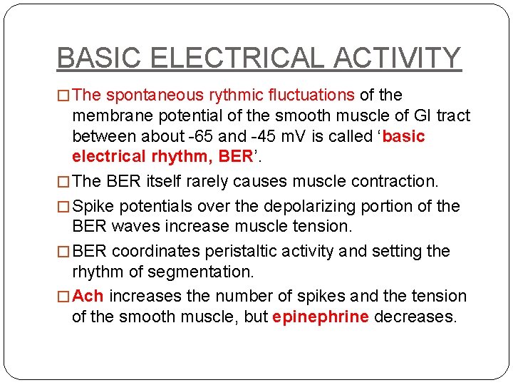 BASIC ELECTRICAL ACTIVITY � The spontaneous rythmic fluctuations of the membrane potential of the