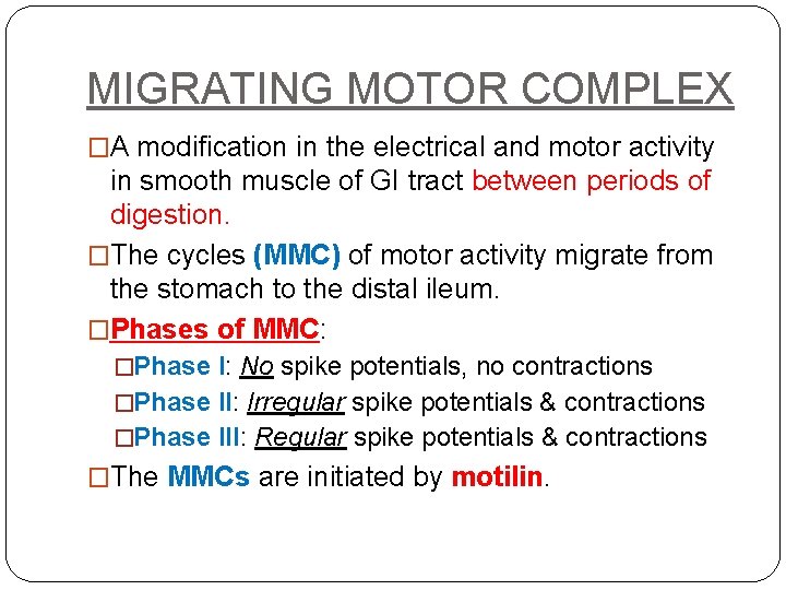 MIGRATING MOTOR COMPLEX �A modification in the electrical and motor activity in smooth muscle