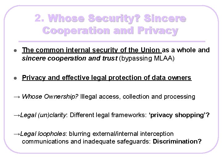 2. Whose Security? Sincere Cooperation and Privacy l The common internal security of the