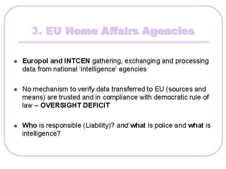 3. EU Home Affairs Agencies l Europol and INTCEN gathering, exchanging and processing data