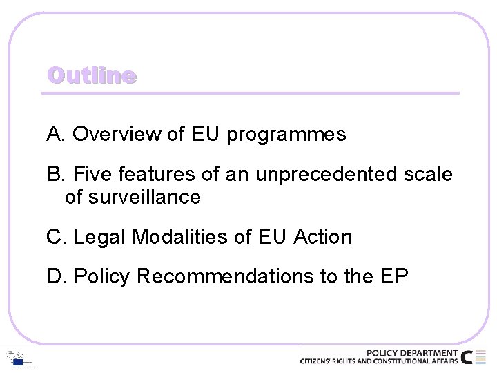 Outline A. Overview of EU programmes B. Five features of an unprecedented scale of