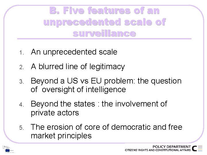 B. Five features of an unprecedented scale of surveillance 1. An unprecedented scale 2.