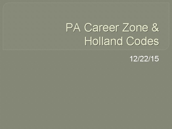 PA Career Zone & Holland Codes 12/22/15 