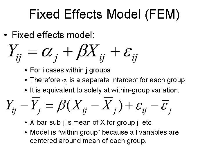 Fixed Effects Model (FEM) • Fixed effects model: • For i cases within j