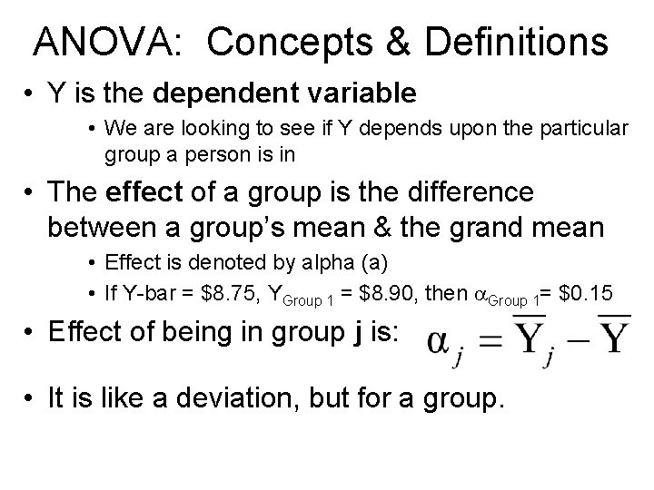 ANOVA: Concepts & Definitions • Y is the dependent variable • We are looking