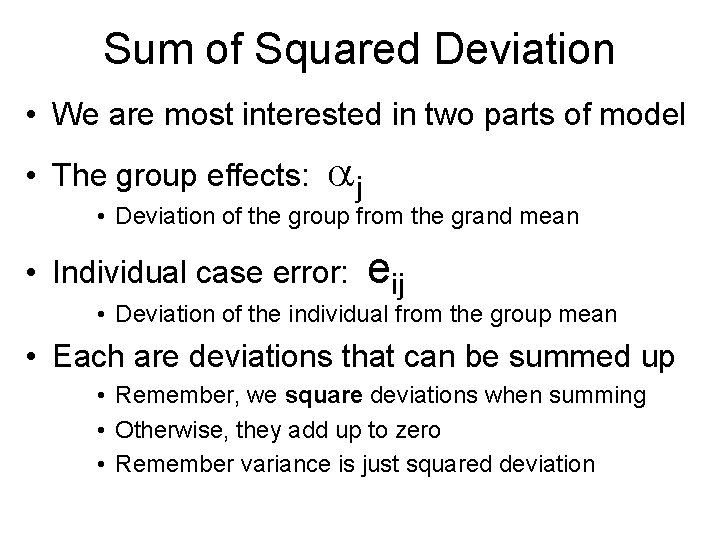 Sum of Squared Deviation • We are most interested in two parts of model