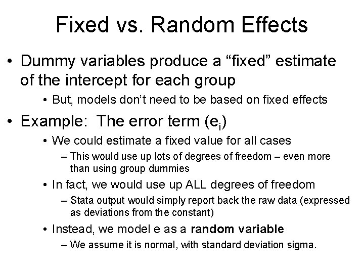 Fixed vs. Random Effects • Dummy variables produce a “fixed” estimate of the intercept