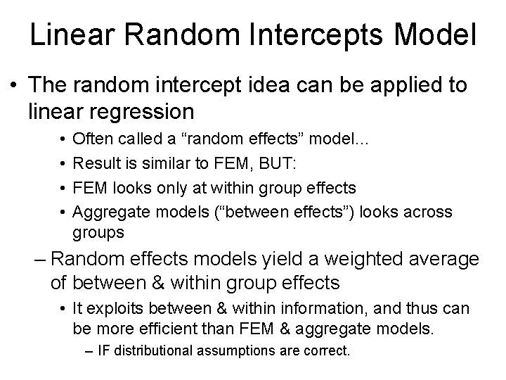 Linear Random Intercepts Model • The random intercept idea can be applied to linear
