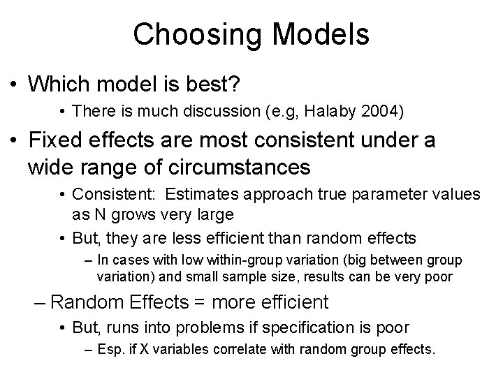 Choosing Models • Which model is best? • There is much discussion (e. g,