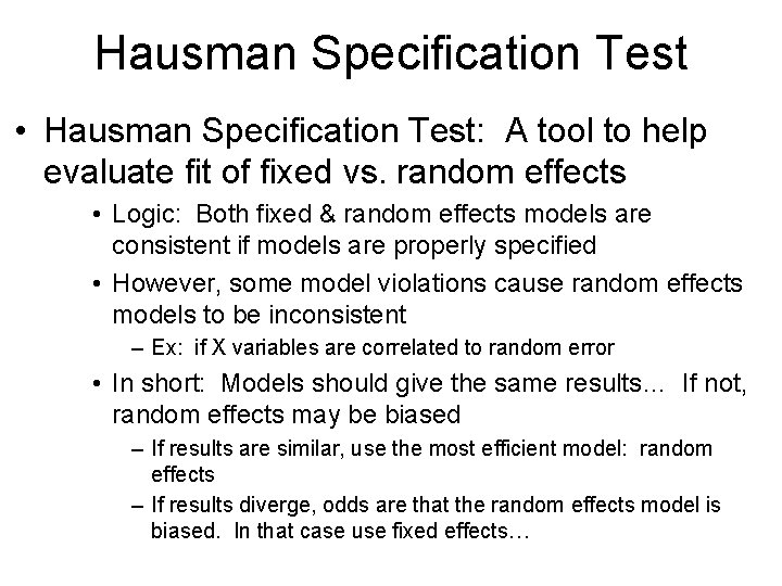 Hausman Specification Test • Hausman Specification Test: A tool to help evaluate fit of